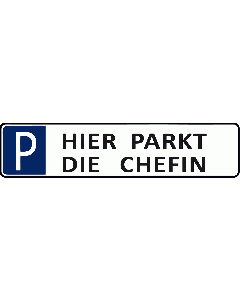 Schild Hier parkt die Chefin